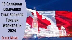 Canadian Companies That Sponsor Foreign Workers 